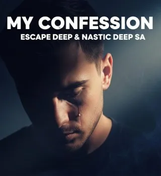 Escape Deep – My Confession Ft. Nastic Deep SA