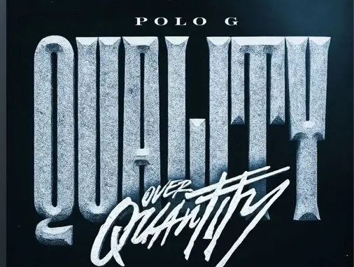 Polo G – Quality Over Quantity