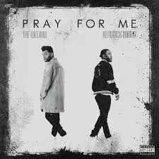 The Weeknd – Pray For Me ft. Kendrick Lamar