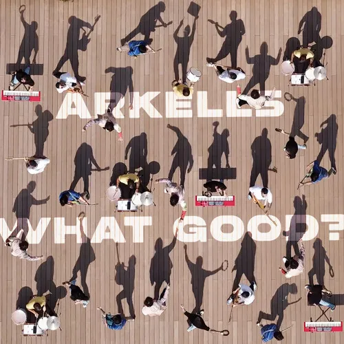 Arkells – What Good? - Featured Image