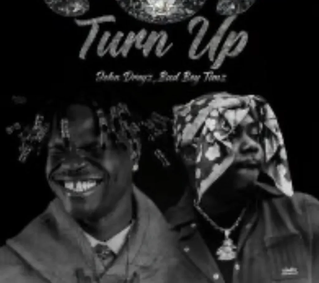John Dreyz, Bad Boy Timz – Turn Up