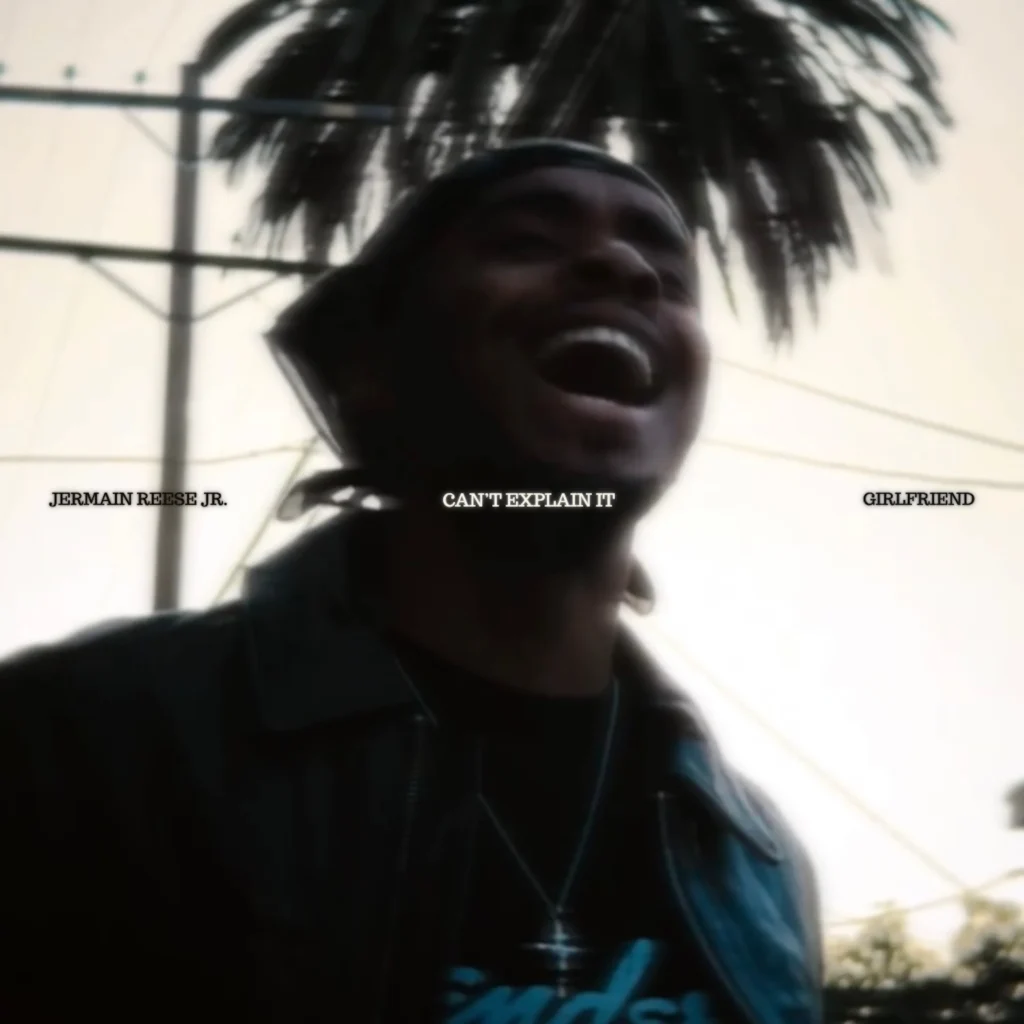 Jermain Reese Jr. – Can’t Explain It (ft. Girlfriend) Mp3 Download